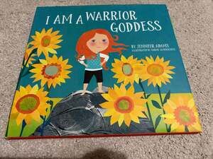 I Am a Warrior Goddess by Jennifer Adams (Hardcover Children's Book)